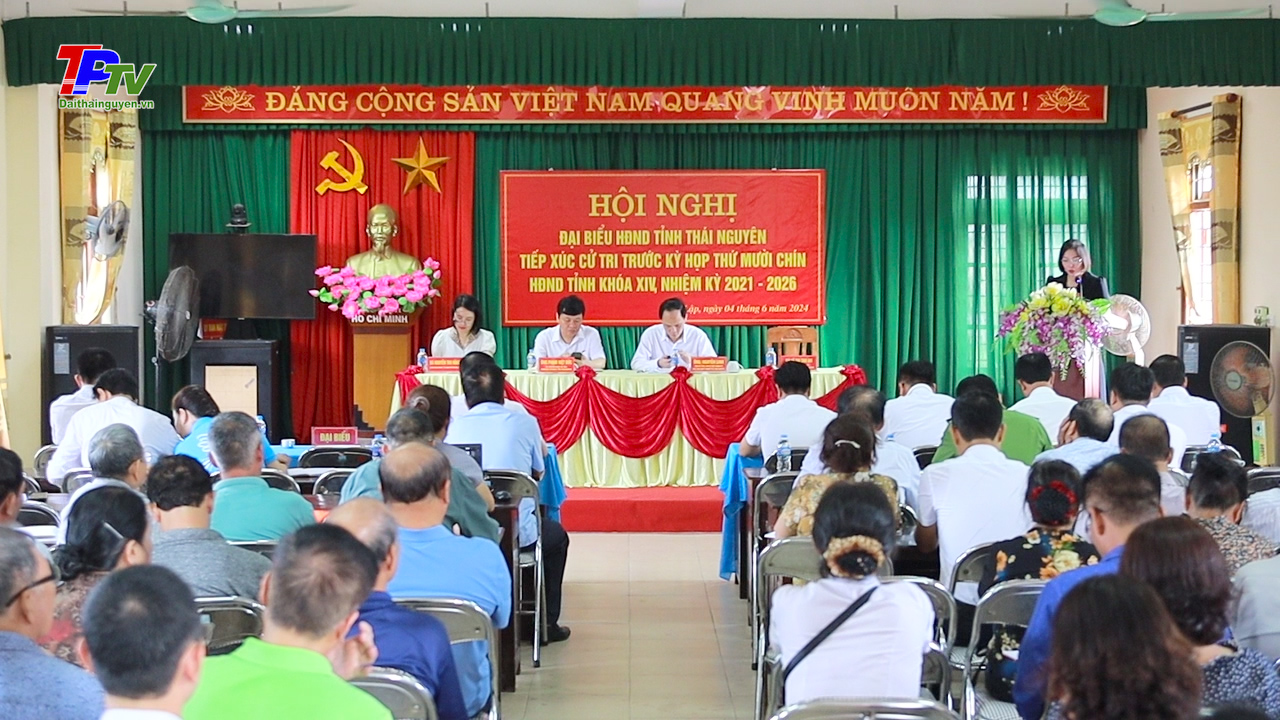 Đại biểu HĐND tỉnh tiếp xúc cử tri trước kỳ họp thứ 19, HĐND tỉnh Thái Nguyên khóa XIV, nhiệm kỳ 2021 - 2026.