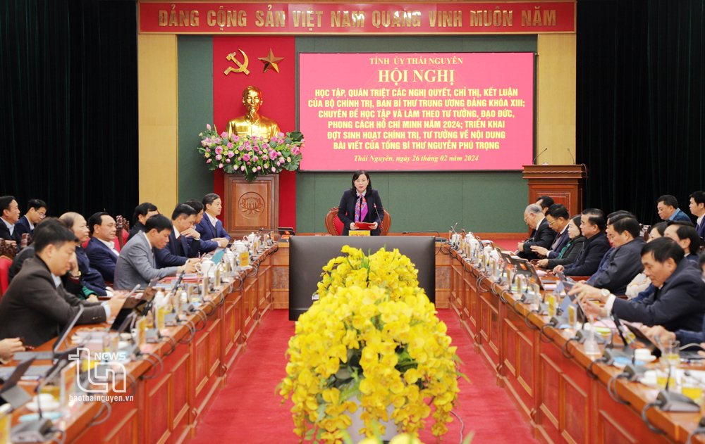 Tỉnh ủy Thái Nguyên:Quán triệt các nghị quyết, chỉ thị, kết luận của Bộ Chính trị, Ban Bí thư Trung ương Đảng