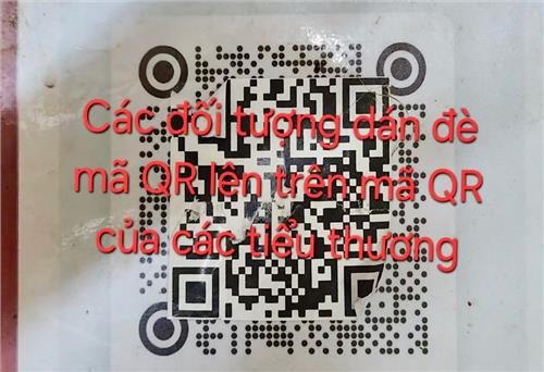 Chợ Đán xuất hiện thủ đoạn dán đè mã QR để chiếm đoạt tiền