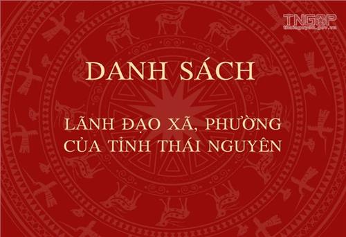 Danh sách lãnh đạo 92 xã, phường của tỉnh Thái Nguyên (mới)