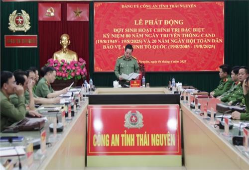 Công an tỉnh Thái Nguyên phát động đợt sinh hoạt chính trị đặc biệt