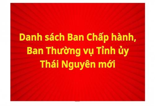 Danh sách Ban Chấp hành, Ban Thường vụ Tỉnh ủy Thái Nguyên mới