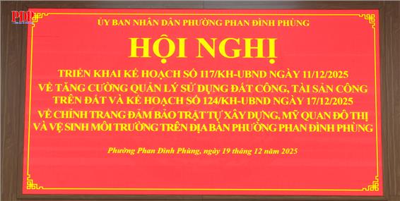 Phường Phan Đình Phùng triển khai kế hoạch quản lý sử dụng đất công, tài sản công trên đất; chỉnh trang đảm bảo trật tự xây dựng, mỹ quan đô thị và vệ sinh môi trường