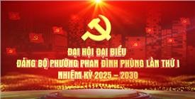 CHÀO MỪNG ĐẠI HỘI ĐẠI BIỂU ĐẢNG BỘ PHƯỜNG PHAN ĐÌNH PHÙNG LẦN THỨ I, NHIỆM KỲ 2025 - 2030.