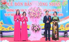 Trường THCS Tân Thịnh đón Bằng công nhận Trường đạt chuẩn Quốc gia mức độ I.